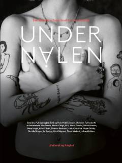 Under nålen : Sara Bro, Puk Damsgård, Emil og Theis Midé Erichsen, Christian Fuhlendorff, Le Gammeltoft, Jan Grarup, Markus Grigo, Kesi, Naser Khader, Simon Kvamm, Petra Nagel, Astrid Olsen, Thomas Rathsack, Umut Sakarya, Jesper Skibby, Pernille Skipper, Ibi Støving, Eric Vildgaard, Timm Vladimir, Johan Wohlert