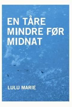 En tåre mindre før midnat : digte