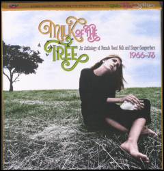 Milk of the tree : an anthology of female vocal folk and singer-songwriters 1966-73
