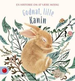 Godnat, lille Kanin : en historie om at være modig