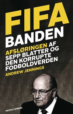 FIFA-banden : afsløringen af Sepp Blatter og den korrupte fodboldverden