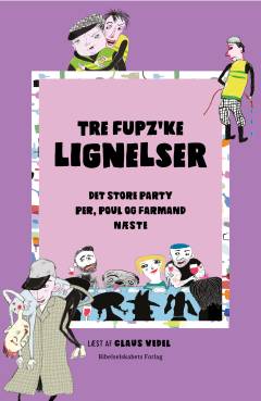 Tre Fupz'ke lignelser : tre klassiske bibelske lignelser