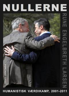 Nullerne - humanistisk værdikamp 2001-2011