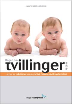 Bogen om tvillinger 0-10 år : myter og virkelighed om graviditet, fødsel og tvillingeforholdet