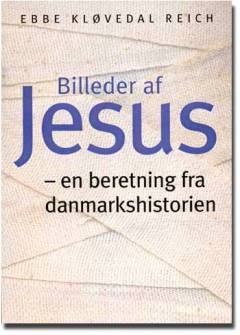 Billeder af Jesus : en beretning fra danmarkshistorien