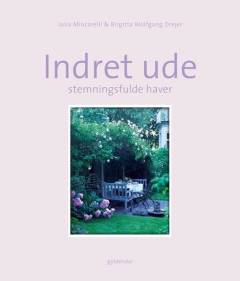 Indret ude : stemningsfulde haver