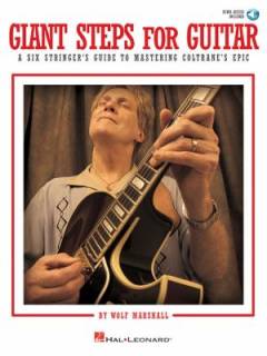 Giant steps for guitar : a six stringer's guide to mastering Coltrane's epic