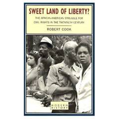 Sweet land of liberty? : the African-American struggle for civil rights in the twentieth century