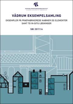 Vådrum eksempelsamling : eksempler på præfabrikerede kabiner og elementer samt to in-situ løsninger