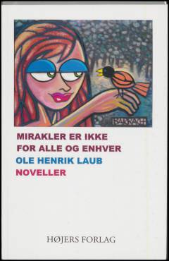 Mirakler er ikke for alle og enhver : noveller