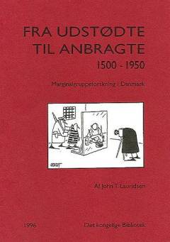 Fra udstødte til anbragte 1500-1950 : marginalgruppeforskning i Danmark