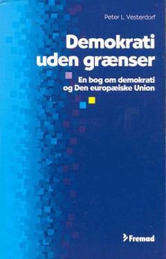 Demokrati uden grænser : en bog om demokrati og Den Europæiske Union