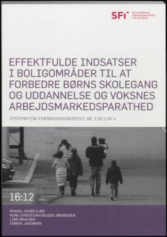 Effektfulde indsatser i boligområder til at forbedre børns skolegang og uddannelse og voksnes arbejdsmarkedsparathed : systematisk forskningsoversigt, nr. 2 og 3 af 4