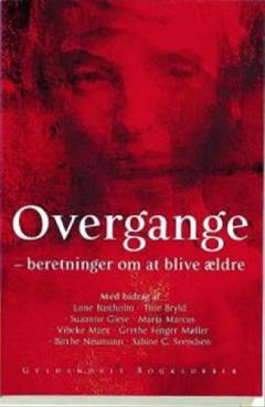 Overgange : beretninger om at blive ældre