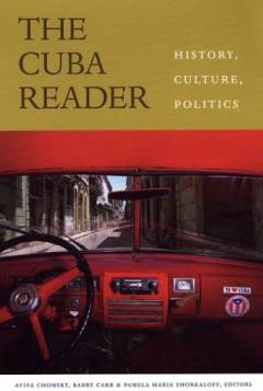 The Cuba reader : history, culture, politics