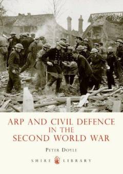 ARP and civil defence in the Second World War