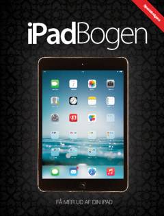 iPadbogen : maksimer udbyttet af din iPad