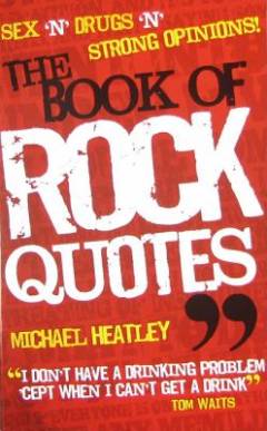 The book of rock quotes : sex 'n' drugs 'n' strong opinions!