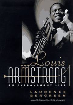 Louis Armstrong : an extravagant life