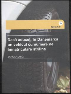 Dacă aduceţi în Danemarca un vehicul cu numere de inmatriculare străine