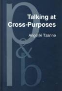 Talking at cross-purposes : the dynamics of miscommunication
