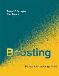 Boosting : foundations and algorithms