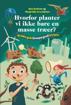 Hvorfor planter vi ikke bare en masse træer? og andre gode klimaspørgsmål fra børn