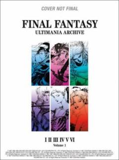 Final fantasy ultimania archive. Volume 1 : I II III IV V VI