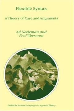 Flexible syntax : A theory of case and arguments