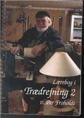 Lærebog i trædrejning. Bind 2