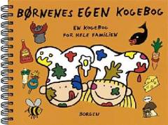 Børnenes egen kogebog : en kogebog for hele familien