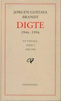 Digte 1946-96 : et udvalg. Bind 3 : 1982-1996