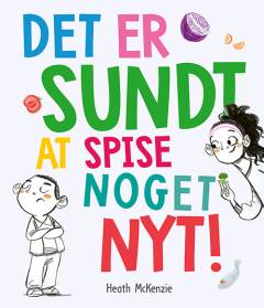 Det er sundt at spise noget nyt!