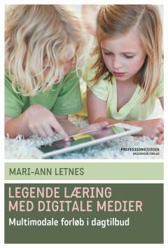 Legende læring med digitale medier : multimodale forløb i dagtilbud