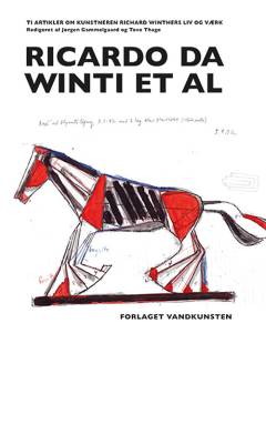 Ricardo da Winti et al : ti artikler om kunstneren Richard Winthers liv og værk