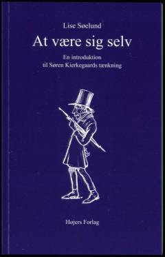 At være sig selv : en introduktion til Søren Kierkegaards tænkning
