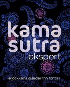 Kama sutra ekspert : erotikkens glæder trin for trin