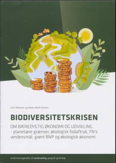 Om bæredygtig økonomi og udvikling : planetære grænser, økologisk fodaftryk, FN's verdensmål, grønt BNP og økologisk økonomi : undervisningshæfte til samfundsfag, geografi og biologi