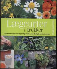 Lægeurter i krukker : flere end 40 opskrifter på lægemidler mod dagligdagens skavanker