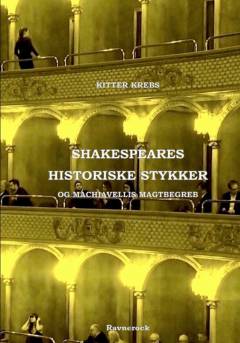 Shakespeares historiske stykker - og Machiavellis magtbegreb