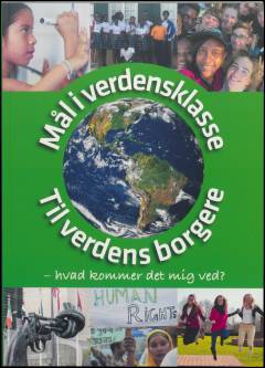 Mål i verdensklasse til verdens borgere : hvad kommer det mig ved?