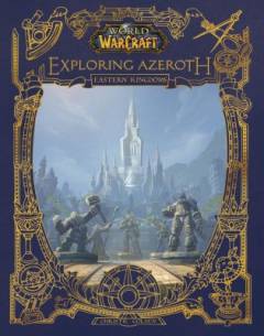 Exploring Azeroth - the Eastern Kingdoms