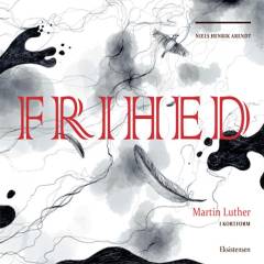 Frihed : Martin Luther i kortform
