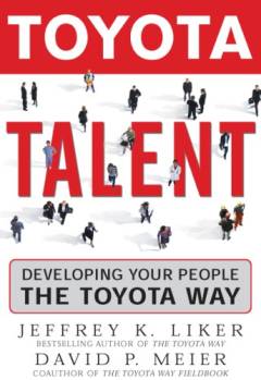 Toyota talent : developing your people the Toyota way