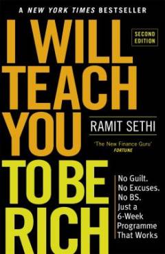 I will teach you to be rich : No guilt. No excuses. No BS - just a 6-week programme that work