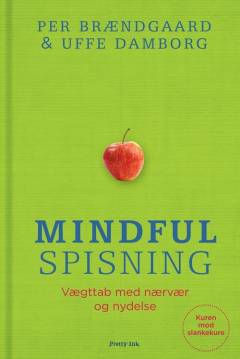 Mindful spisning : vægttab med nærvær og nydelse