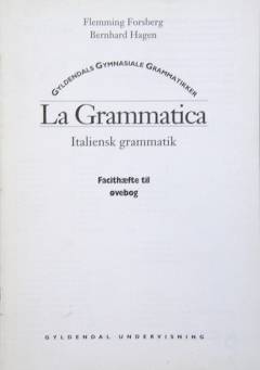La grammatica : italiensk grammatik -- Facithæfte til øvebog