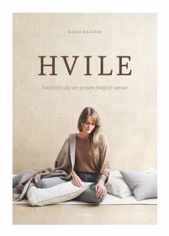 Hvile : find hvile i dig selv gennem fredfyldt nærvær