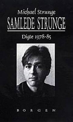 Samlede Strunge : digte 1978-1985