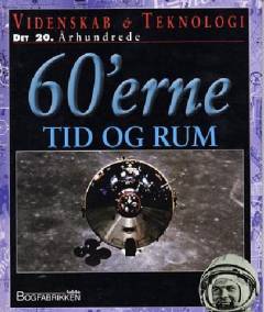 Videnskab & teknologi - det 20. århundrede. 60'erne : Tid og rum